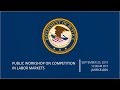 Economics of Labor Markets, Public Workshop on Competition in Labor Markets 2 of 7