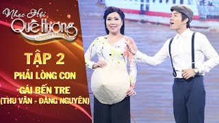 Nhạc hội quê hương | tập 2: Tân cổ Phải lòng con gái Bến Tre - Thu Vân, Đăng Nguyên