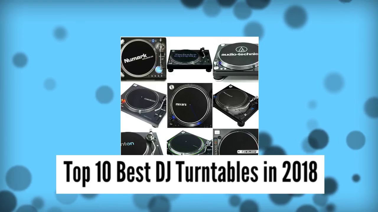 Top 10 Best DJ Turntables in 2018 YouTube