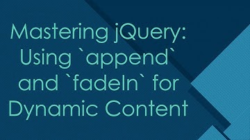 Mastering jQuery: Using `append` and `fadeIn` for Dynamic Content