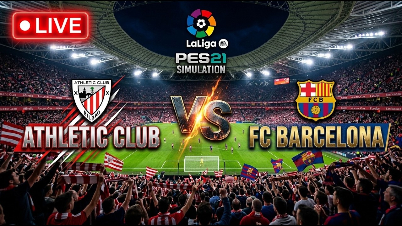 🔴 Athletic Club vs Barcelona LIVE | La Liga 2026 | Full Match | eFootball PES 2021 Gameplay