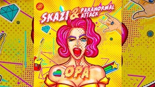 Skazi & Paranormal Attack - Opa (Official Audio)