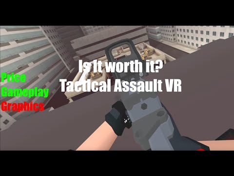 Is It Worth It?: Tactical Assault VR