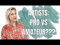 Artists: Are you a Pro or an Amateur??? | The Josie Show