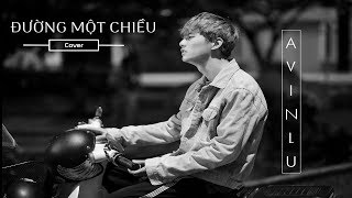 ĐƯỜNG MỘT CHIỀU Cover - AVIN LU The Voice 2018 || acoustic version chords