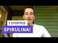 Why i stopped spirulina or blue spirulina  concerning side effect