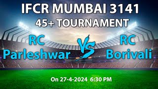 IFCR Mumbai 3141 45+ Tournament RC PARLESHWAR VS RC BORIVALI