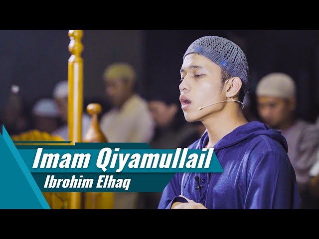 Imam Sholat Qiyamullail | Ibrohim Elhaq | Surat Al Fatihah & Surat Yusuf 1-37 class=