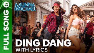 Ding Dang Full Song With Lyrics Munna Michael 17 Tiger Shroff Nidhhi Javed Mohsin Youtube