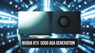 The NVIDIA RTX 5000 Ada Generation | Performance for Endless Possibilities