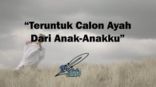 Teruntuk Calon Ayah Dari Anakanakku  Pena Safa