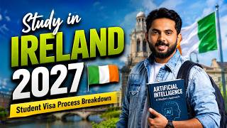 Study in IRELAND 2027 🇮🇪 | Student Visa Process Breakdown, Jobs, PR &amp; Costs