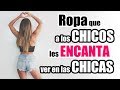 25 PRENDAS de ROPA que los HOMBRES AMAN que las MUJERES usen - Lau