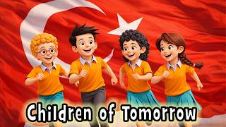 Children of Tomorrow 🇹🇷  Atatürk Anthem  Powerful Emotional Song