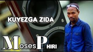 MOSES PHIRI KUYEZGA ZIDA  Song