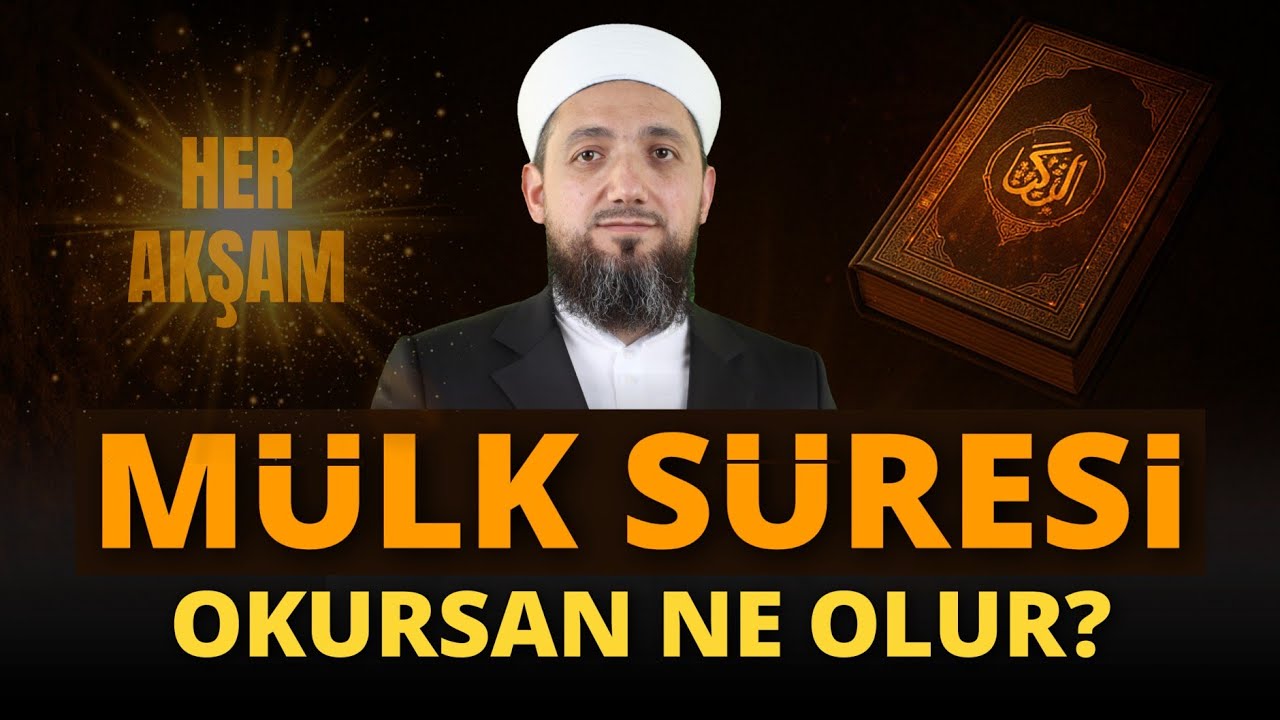 Akşam Mülk Sûresini Okursan Ne Olur? | Tebareke Okumanın Büyük Fazileti