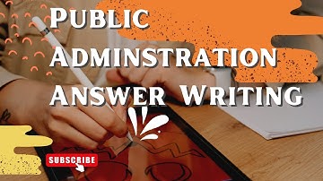 IAS Mains - Public Administration - Answer Writing