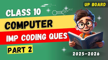 Class 10 Computer Imp Coding Questions Part 2 – UP Board 2025 | English Medium