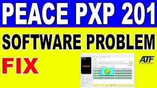 PEACE PXP 201 SOFTWARE PROBLEM FIX screenshot 1