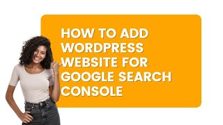 How to ADD WordPress to Google Search Console
