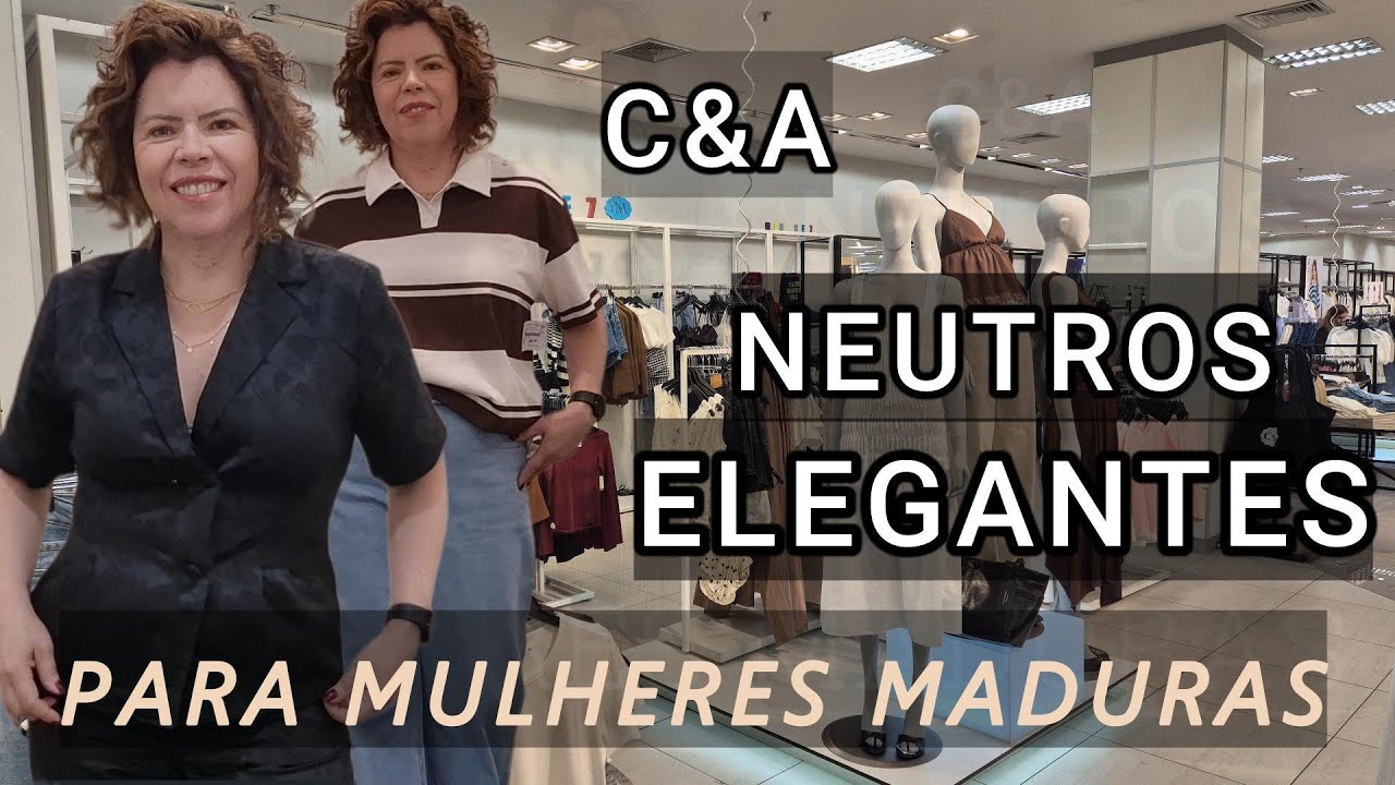 PROVADOR C&A COM 25% OFF 💛 NEUTROS ELEGANTES PRA MULHER MADURA!