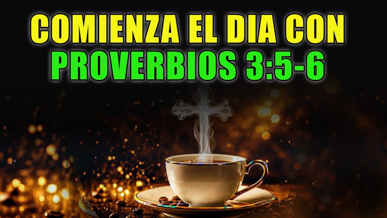 Proverbios 3:5-6 Oración Poderosa Para Comenzar el Día Con La Guía De Dios | Oración De La Mañana