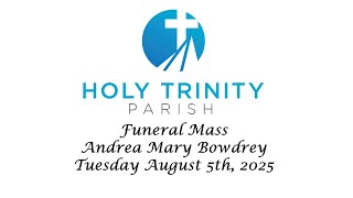 Funeral Mass - Andrea Mary Bowdrey