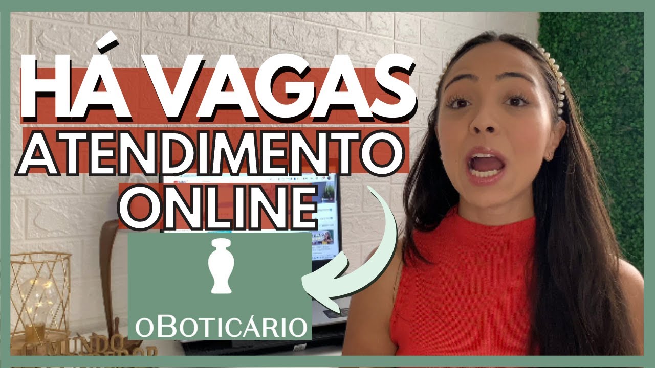 O BOTICÁRIO CONTRATANDO em HOME OFFICE para ATENDIMENTO | Vagas p ...