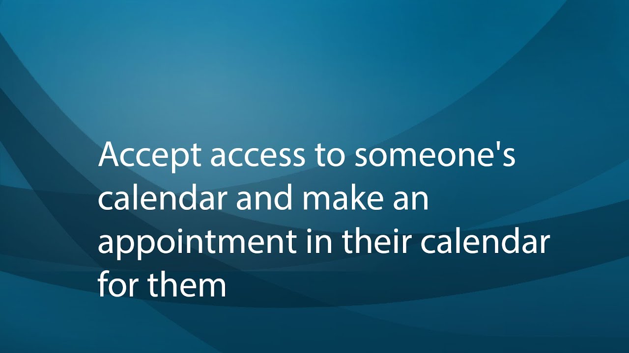 Accept Access To Someone s Calendar And Make An Appointment In Their Accept Access To Someone s Calendar And Make An Appointment In Their