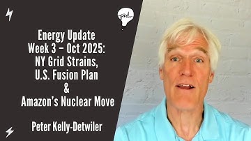 Energy Update | Week 3 – Oct 2025: NY Grid Strains, U.S. Fusion Plan & Amazon’s Nuclear Move