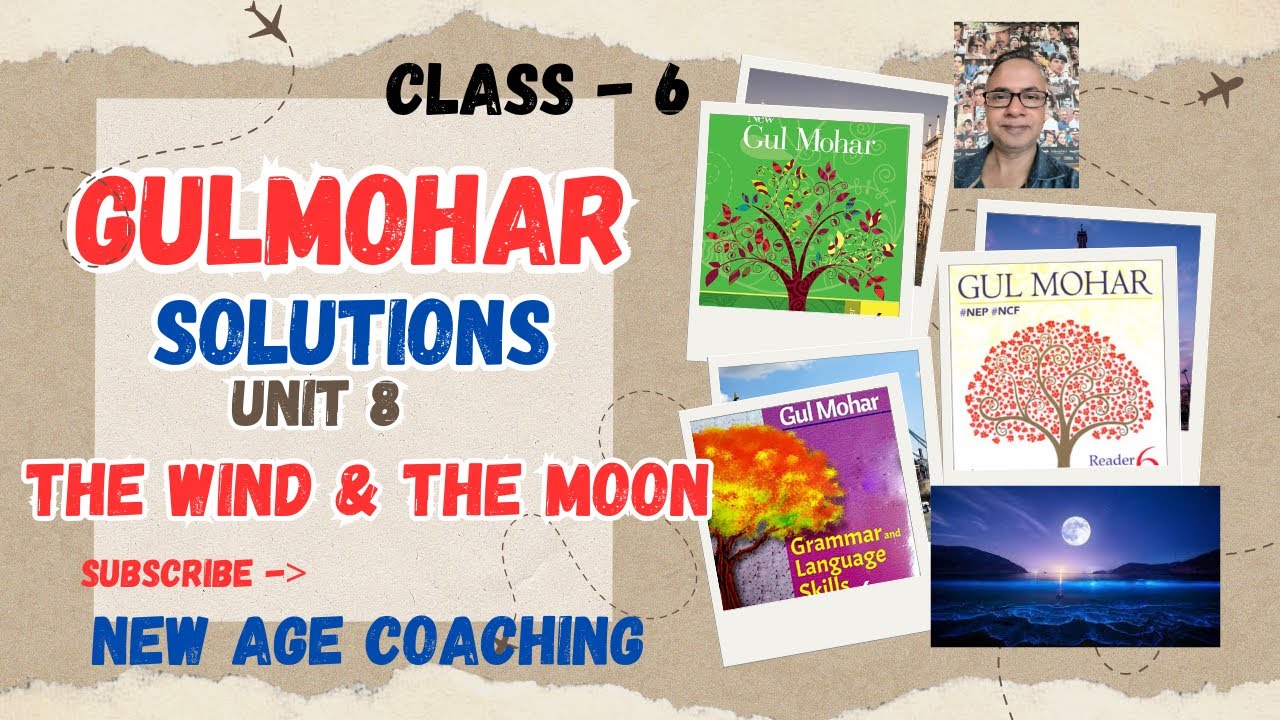 SOLUTIONS OF GULMOHAR - CLASS 6 | THE WIND AND THE MOON  | UNIT 8 | POEM | NEW AGE COACHING |