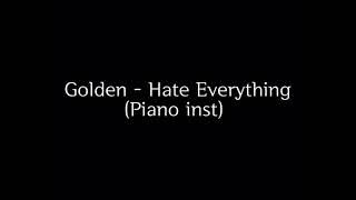 Golden - Hate everything (Piano inst.)