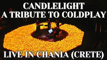 Candlelight: A TRIBUTE TO COLDPLAY - LIVE IM CHANIA (GREECE)