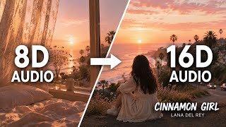Lana Del Rey - Cinnamon Girl [16D AUDIO | NOT 8D]🎧
