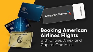 Booking American Airlines Flights with Chase, Amex, and Capital One Points