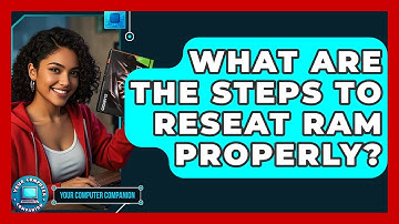 What Are The Steps To Reseat RAM Properly? - Your Computer Companion