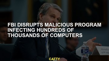 FBI disrupts malicious program infecting hundreds of thousands of computers