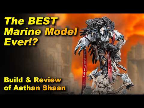 Why Aethan Shaan is the BEST Space Marine Model Ever Released for Warhammer 40,000