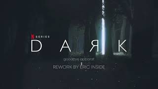 Dark (NETFLIX) - Apparat - Goodbye - [CINEMATIC VERSION] Prod. by @EricInside