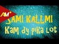 Sami Kallmi - Kam dy pika lot (Official Lyrics Video)