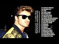 George Michael BEST SONGS Collection | George Michael GREATEST HITS