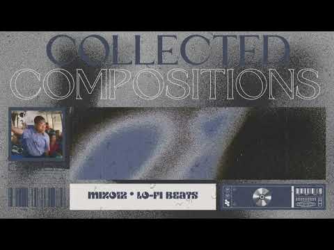Collected Compositions Mix 012 (Lo-fi Beats)