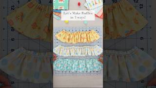 3 Easy ways to make ruffles! #ruffles #howtomakeruffles #sewingtips