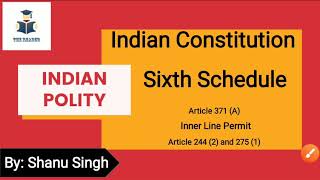 Sixth Schedule and Its Features। भारतीय संविधान की छठी अनुसूची। The_Reader UPSC
