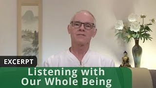 Listening with Our Whole Being (Excerpt)