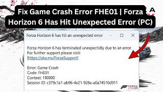 Game Crash Error FHE01 Forza horizon 6 has hit unexpected error