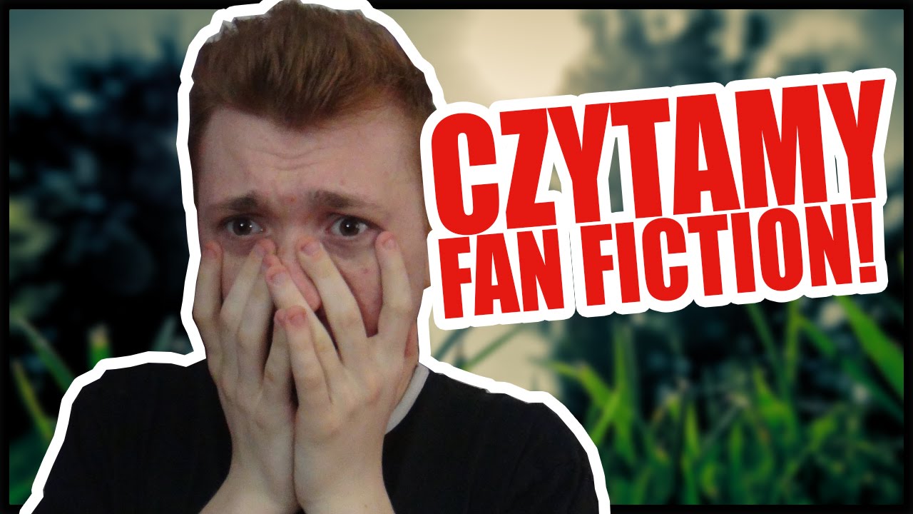 CZYTAMY FAN FICTION O YOUTUBERACH! YouTube