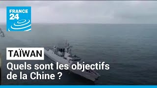 Manœuvres autour de Taïwan : quels sont les objectifs de la Chine ? • FRANCE 24