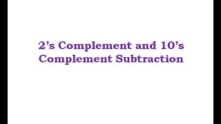 2's complement Subtraction, 10's complement subtraction