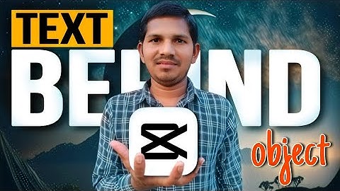Text Behind Person Effect | CapCut Tutorial 2024 ll Text Behind The Person In Capcut